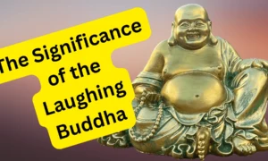 The Significance of the Laughing Buddha