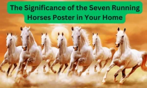 The Significance of the Seven Running Horses Poster in Your Home