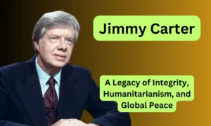 Jimmy Carter: A Legacy of Integrity, Humanitarianism, and Global Peace