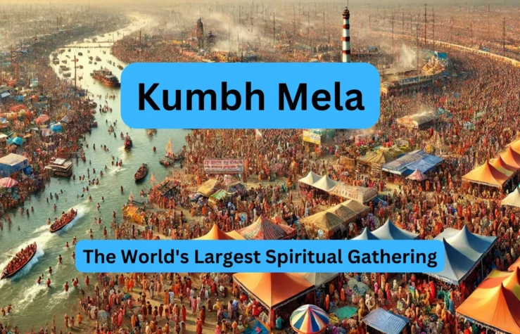 Kumbh Mela: The World's Largest Spiritual Gathering