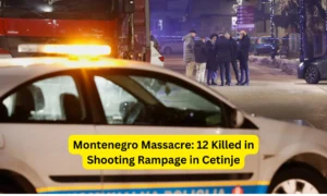 Montenegro Massacre: 12 Killed in Shooting Rampage in Cetinje