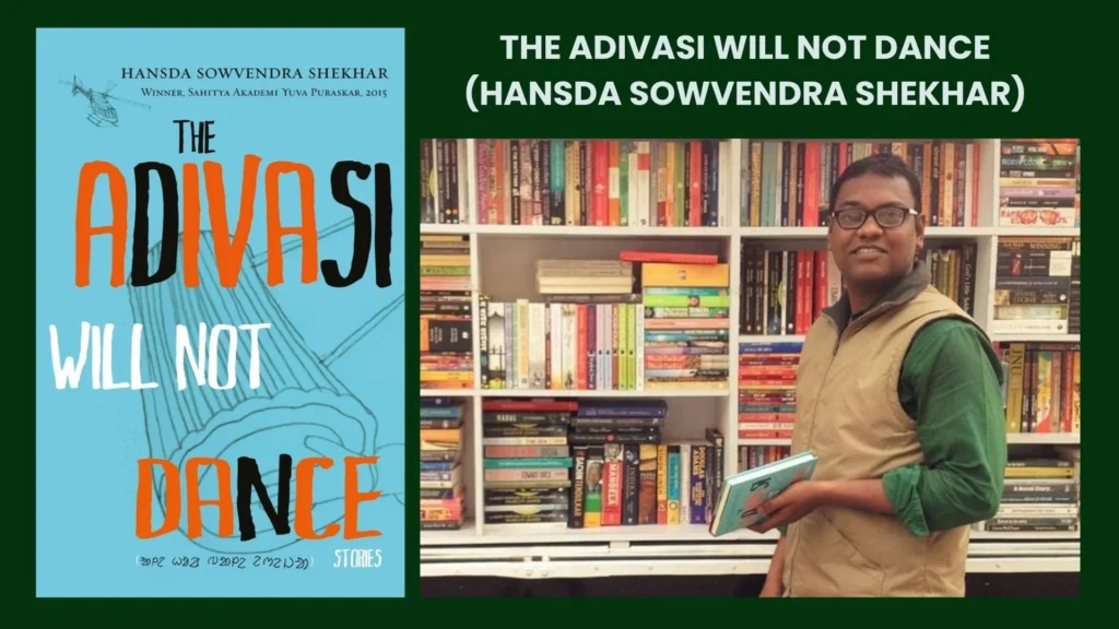 10 Unforgettable Novels Featuring Indian Characters 1 The Adivasi Will Not Dance